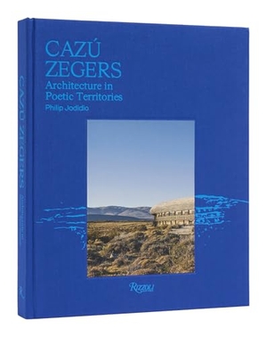 Jodidio, Philip. Cazu Zegers - Architecture in Poetic Territories. Rizzoli International Publications, 2024.