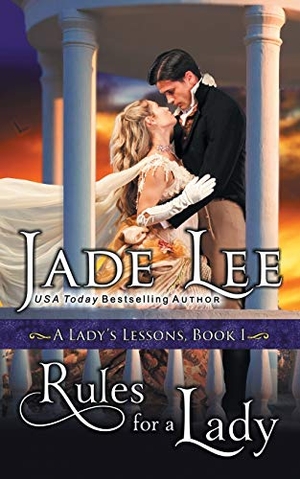 Lee, Jade. Rules for a Lady (A Lady's Lessons, Book 1). ePublishing Works!, 2017.