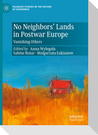 No Neighbors¿ Lands in Postwar Europe
