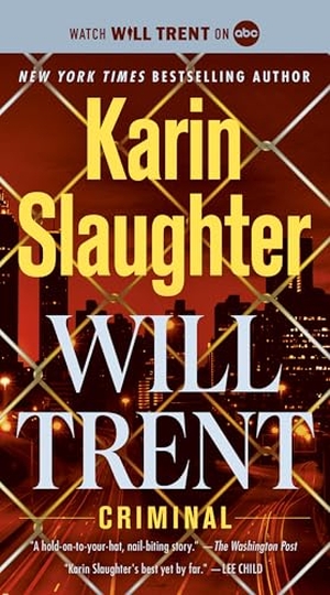 Slaughter, Karin. Criminal - Will Trent. Random House Publishing Group, 2016.