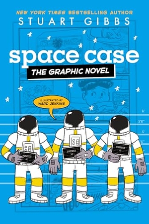 Gibbs, Stuart. Space Case the Graphic Novel. Simon & Schuster Books for Young Readers, 2025.