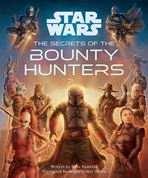 Sumerak, Marc / Sergio Gomez Silvan. Star Wars: The Secrets of the Bounty Hunters. Titan Books Ltd, 2022.
