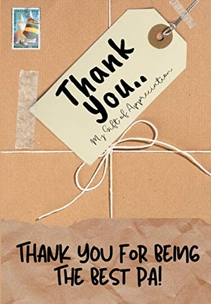 Publishing Group, The Life Graduate. Thank You For Being The Best Pa! - My Gift Of Appreciation: Full Color Gift Book Prompted Questions 6.61 x 9.61 inch. Life Graduate Publishing Group, 2020.