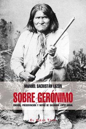 Sacristán Luzón, Manuel / Salvador López Arnal. Sobre Gerónimo. Ediciones de Intervención Cultural, 2013.