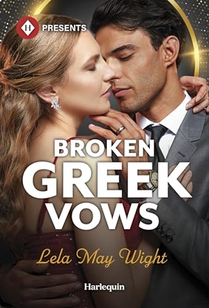 Wight, Lela May. Broken Greek Vows. Harlequin, 2026.