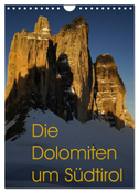 Die Dolomiten um Südtirol (Wandkalender 2025 DIN A4 hoch), CALVENDO Monatskalender