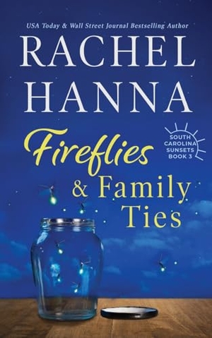 Hanna, Rachel. Fireflies & Family Ties. Rachel Hanna, 2020.