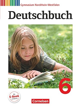 Brenner, Gerd / Campe, Ulrich et al. Deutschbuch 6. Schuljahr. Schülerbuch. Gymnasium Nordrhein-Westfalen. Cornelsen Verlag GmbH, 2012.