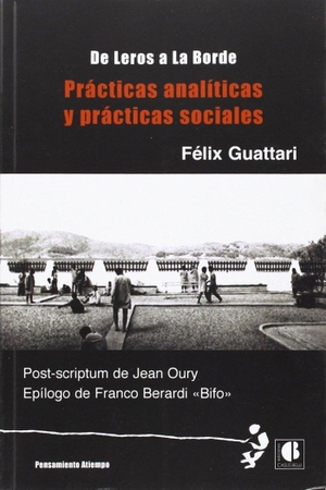 Guattari, Félix. Prácticas analíticas y prácticas sociales : de Leros a Laborde. Casus Belli S.L., 2013.