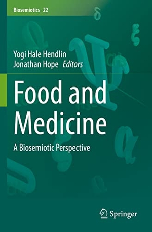 Hope, Jonathan / Yogi Hale Hendlin (Hrsg.). Food and Medicine - A Biosemiotic Perspective. Springer International Publishing, 2022.