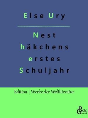 Ury, Else. Nesthäkchens erstes Schuljahr. Gröls Verlag, 2022.