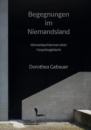 Gebauer, Dorothea. Begegnungen im Niemandsland - Momentaufnahmen einer Hospizbegleiterin. Turmgeschichten-Verlag, 2025.
