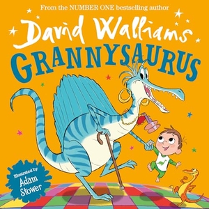 Walliams, David. Grannysaurus. Harper Collins Publ. UK, 2025.