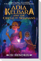Adia Kelbara and the Circle of Shamans