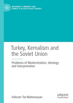 Ter-Matevosyan, Vahram. Turkey, Kemalism and the Soviet Union - Problems of Modernization, Ideology and Interpretation. Springer International Publishing, 2019.