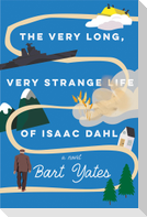 The Very Long, Very Strange Life of Isaac Dahl