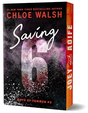 Walsh, Chloe. Saving 6 (Deluxe Edition). Sourcebooks, 2025.