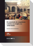 El Consulado de Cargadores a Indias en el siglo XVIII, 1700-1830