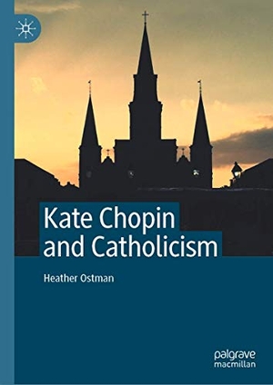 Ostman, Heather. Kate Chopin and Catholicism. Springer International Publishing, 2020.