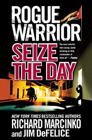 Marcinko, Richard / Jim Defelice. Rogue Warrior: Seize the Day. Tor Publishing Group, 2010.