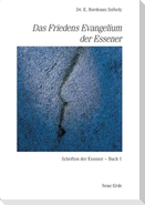 Schriften der Essener / Das Friedens-Evangelium der Essener