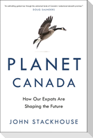 Planet Canada: How Our Expats Are Shaping the Future