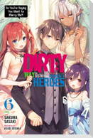 The Dirty Way to Destroy the Goddess's Heroes, Vol. 6 (Light Novel)