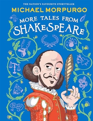 Morpurgo, Michael. MORE TALES FROM SHAKESPEA_2 HB. Harper Collins Publishers - UK Wholesale Acct, 2025.