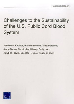 Kapinos, Kandice A / Briscombe, Brian et al. Challenges to the Sustainability of the U.S. Public Cord Blood System. RAND Corporation, 2017.