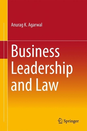 Agarwal, Anurag K.. Business Leadership and Law. Springer India, 2016.