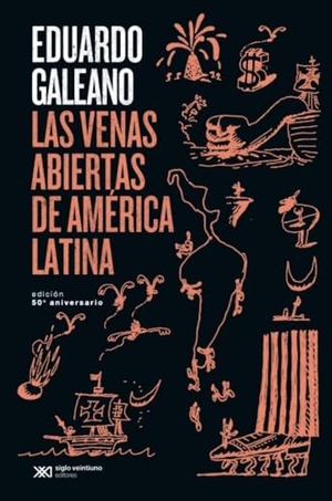 Galeano, Eduardo. Las Venas Abiertas de América Latina. Siglo XXI Ediciones, 2023.