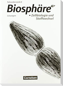 Biosphäre Sekundarstufe II - Themenbände: Zellbiologie und Stoffwechsel. Lösungen zum Schülerbuch
