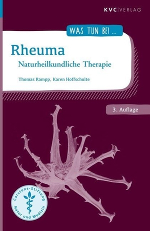 Rampp, Thomas / Karen Hoffschulte. Rheuma - Naturheilkundliche Therapie. KVC Verlag, 2018.