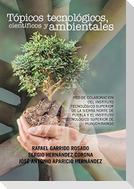 Tópicos tecnológicos, científicos y ambientales
