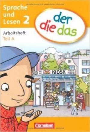 Behle-Saure, Birgit / Foster, Heidelinde et al. der die das - Sprache 2. Schuljahr. Arbeitsheft Sprache Teil A und B im Paket. Cornelsen Verlag GmbH, 2011.