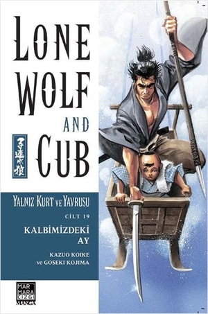 Koike, Kazuo. Yalniz Kurt ve Yavrusu Cilt 19 - Kalbimizdeki Ay. Marmara Cizgi Yayin Dagitim, 2018.