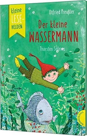 Preußler, Otfried / Judith Ruyters. Kleine Lesehelden: Der kleine Wassermann - Erstlesebuch für die 2. & 3. Klasse. Thienemann, 2023.