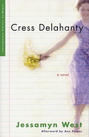 West, Jessamyn. Cress Delahanty. Feminist Press at CUNY, 2006.