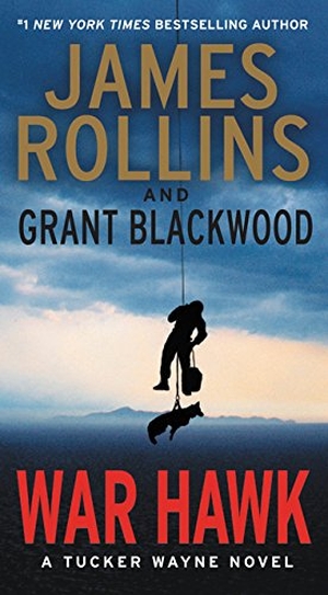 Rollins, James / Grant Blackwood. War Hawk. HarperCollins, 2016.