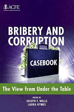 Wells / Hymes. Bribery and Corruption Caseboo. John Wiley & Sons, 2012.