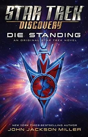 Miller, John Jackson. Star Trek: Discovery: Die Standing. Star Trek, 2020.