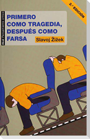 Primero como tragedia, después como farsa