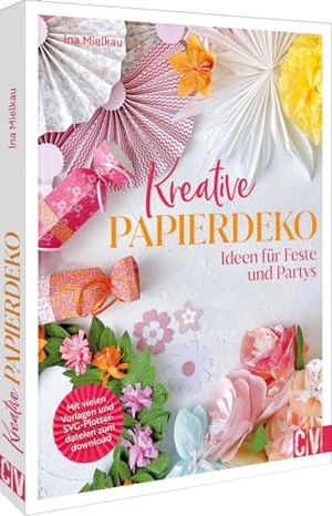 Mielkau, Ina. Kreative Papierdeko - Ideen für Feste und Partys. Mit vielen Vorlagen und SVG-Plotterdateien zum download. Christophorus Verlag, 2025.