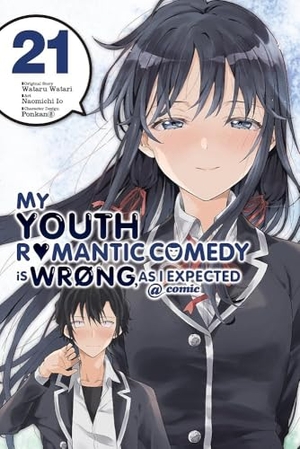 Watari, Wataru. My Youth Romantic Comedy Is Wrong, as I Expected @ Comic, Vol. 21 (Manga). Yen Press, 2024.