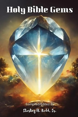 Redd, Sterling H. Holy Bible Gems. 4 Sterlings LLC, 2022.