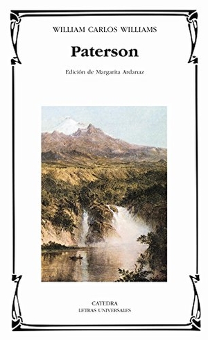 Williams, William Carlos. Paterson. Ediciones Cátedra, 2001.