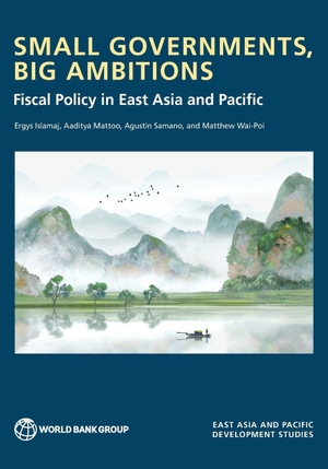 Mattoo, Aaditya / Samano, Agustin et al. Small Governments, Big Ambitions - Fiscal Policy in East Asia and Pacific. World Bank Publications, 2026.