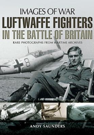 Saunders, Andy. Luftwaffe Fighters in the Battle of Britain. Piscovei Victor, 2024.