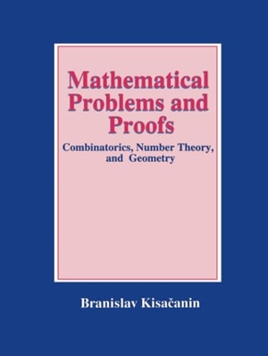 Kisacanin, Branislav. Mathematical Problems and Proofs - Combinatorics, Number Theory, and Geometry. Springer US, 2013.