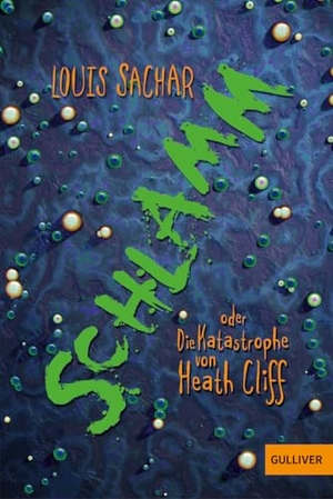 Sachar, Louis. Schlamm oder Die Katastrophe von Heath Cliff. Beltz Verlagsgruppe, 2018.